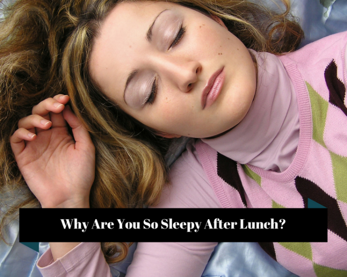 Need A Nap? Why Are You So Sleepy After Lunch?